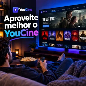 Como aproveitar ao máximo o YouCine